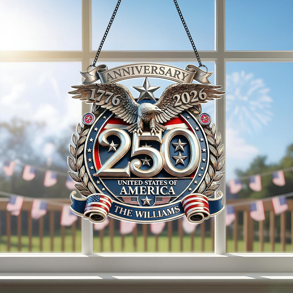 Custom Family Name USA Eagles 250th Anniversary Semiquincentennial 1776-2026 Acrylic Suncatcher CH07 910860
