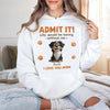 Personalized Funny Dog Admit It Life Would Be Boring Without Me Bright Shirt CH07 911186