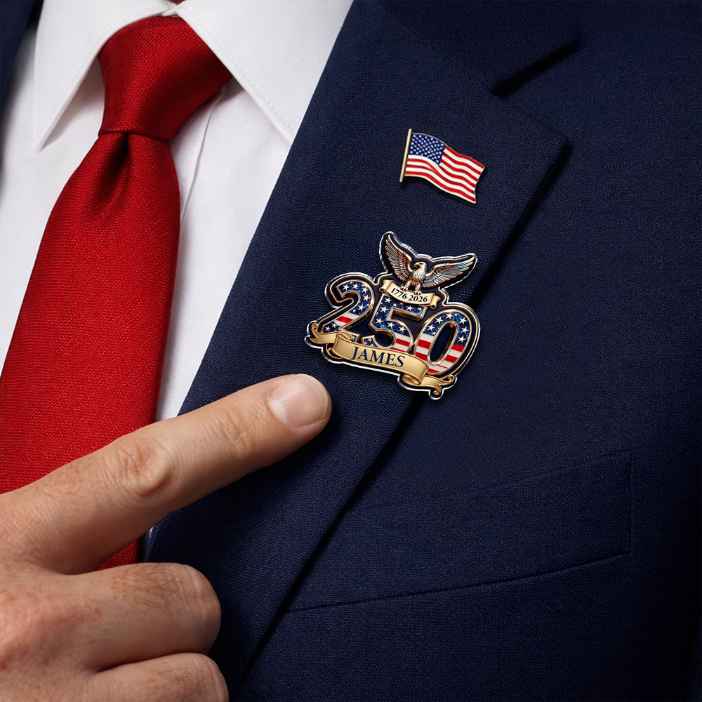 Custom Name 250th Anniversary USA Acrylic Pin Patriotic Gifts CH07 910996