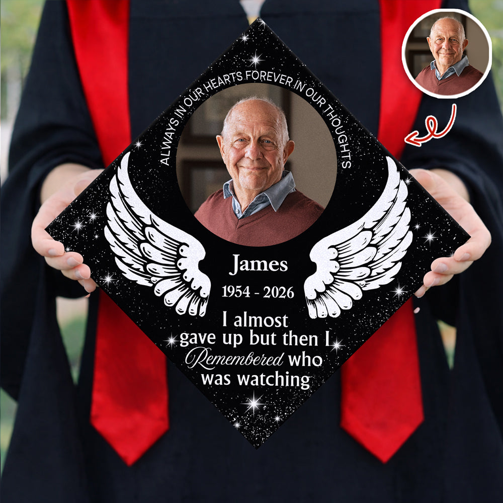 Custom Photo I Almost Gave Up But Then I Remembered Who Was Watching Personalized Graduation Cap Topper HA75 920808