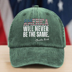America Will Never Be The Same Charlie Kirk Washed Denim Baseball Cap HA75 64482