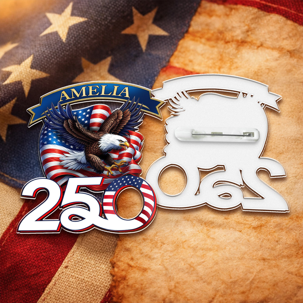 America 250th Anniversary - Proud of American Acrylic Pin CH07 911038