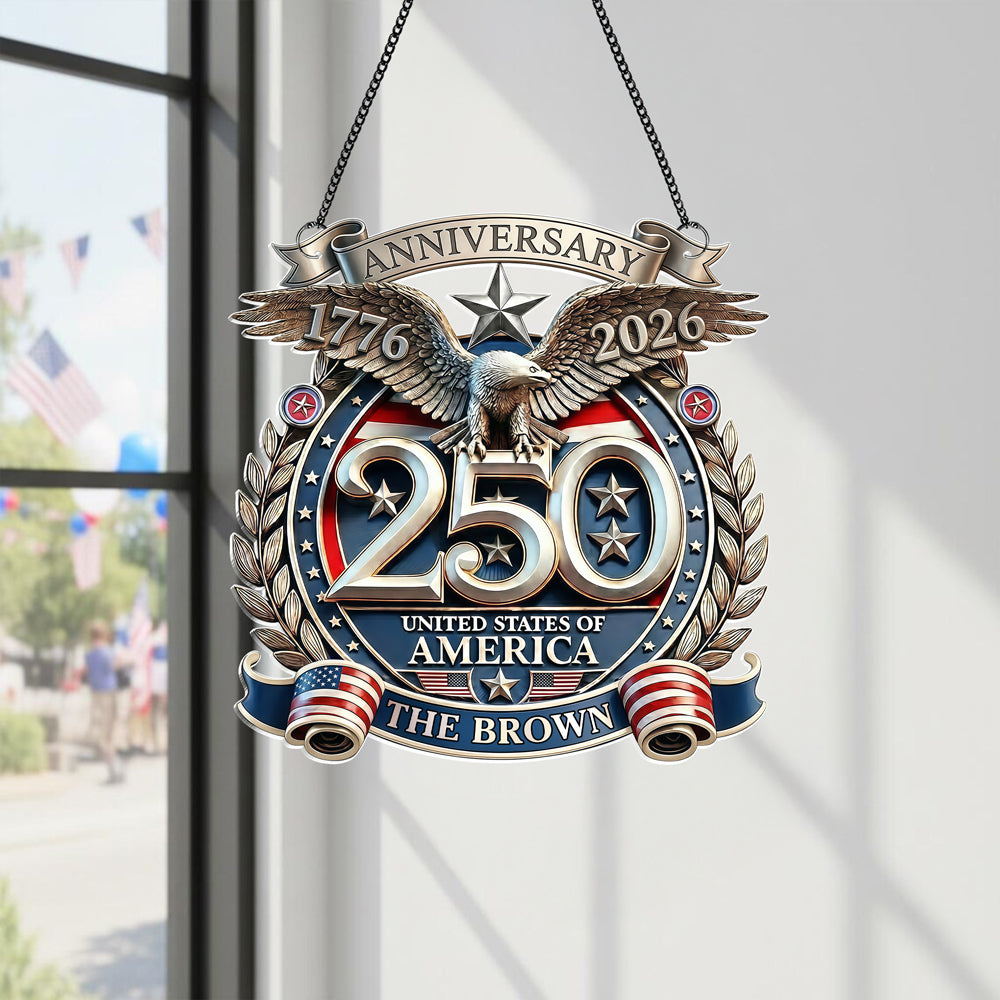 Custom Family Name USA Eagles 250th Anniversary Semiquincentennial 1776-2026 Acrylic Suncatcher CH07 910860
