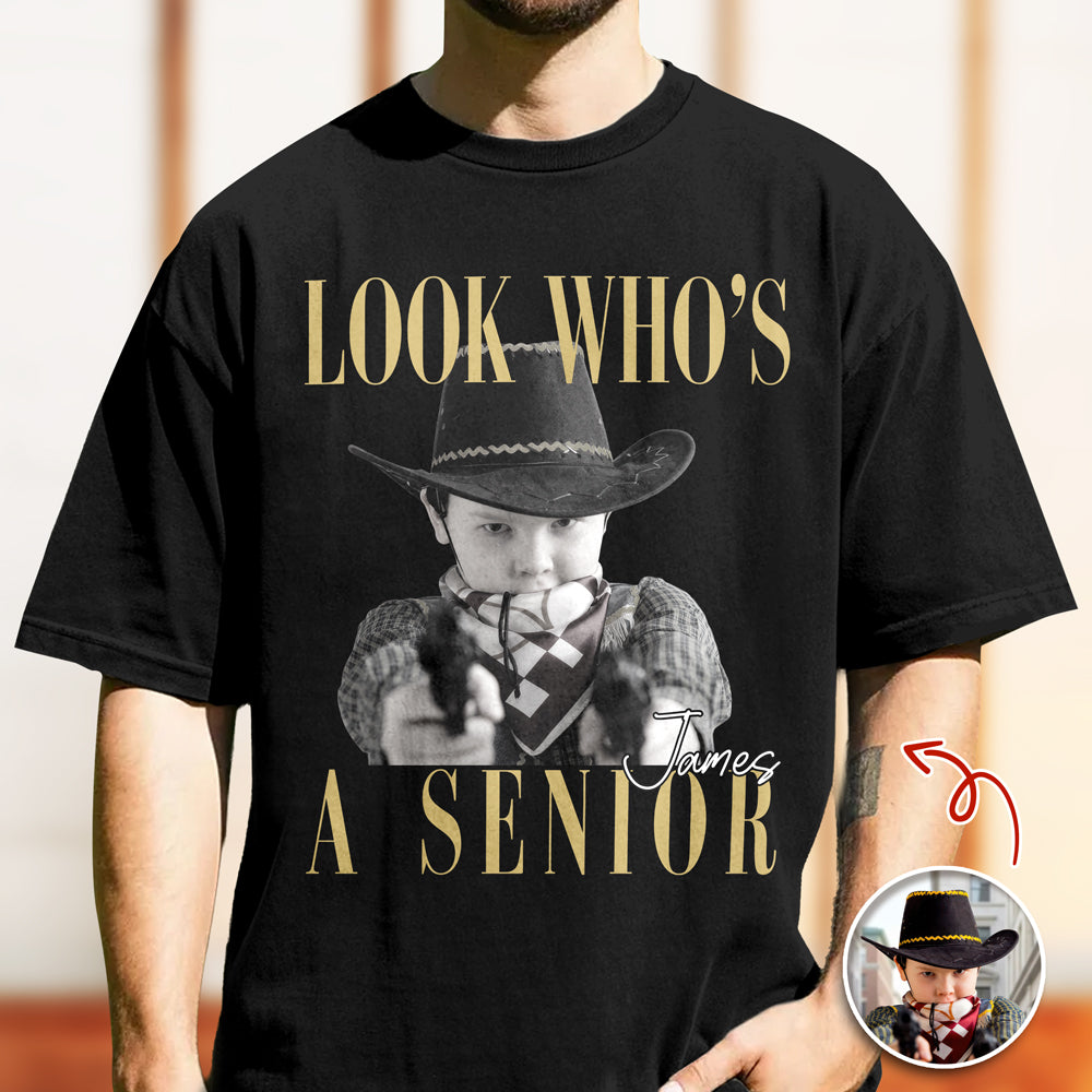 Custom Photo Look Who's A Senior Comfort Shirt - Back To School Gift LM32 669609