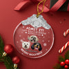 Custom Dog Face Life Would Be Boring Without Me Metal Top Glass Ornament HO82 894694