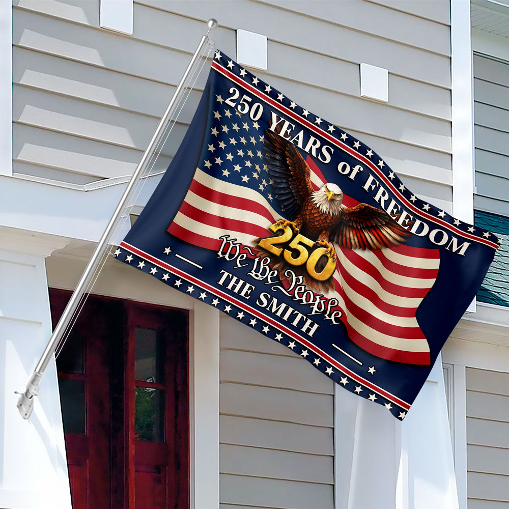 Personalized 250 Years of Freedom US House Flag We The People Flag CH07 910622