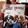 We're The Trouble Dog Pillow Personalized Gift HO82 893514