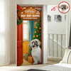 Custom Photo Welcome To My Ho!Ho!Home Door Cover Christmas Gift For Dog Lover CH07 899402