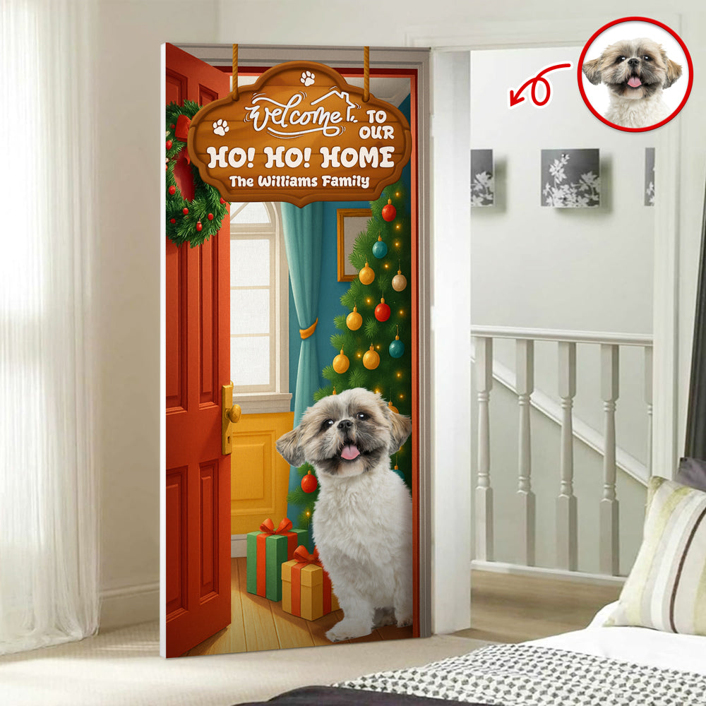 Custom Photo Welcome To My Ho!Ho!Home Door Cover Christmas Gift For Dog Lover CH07 899402