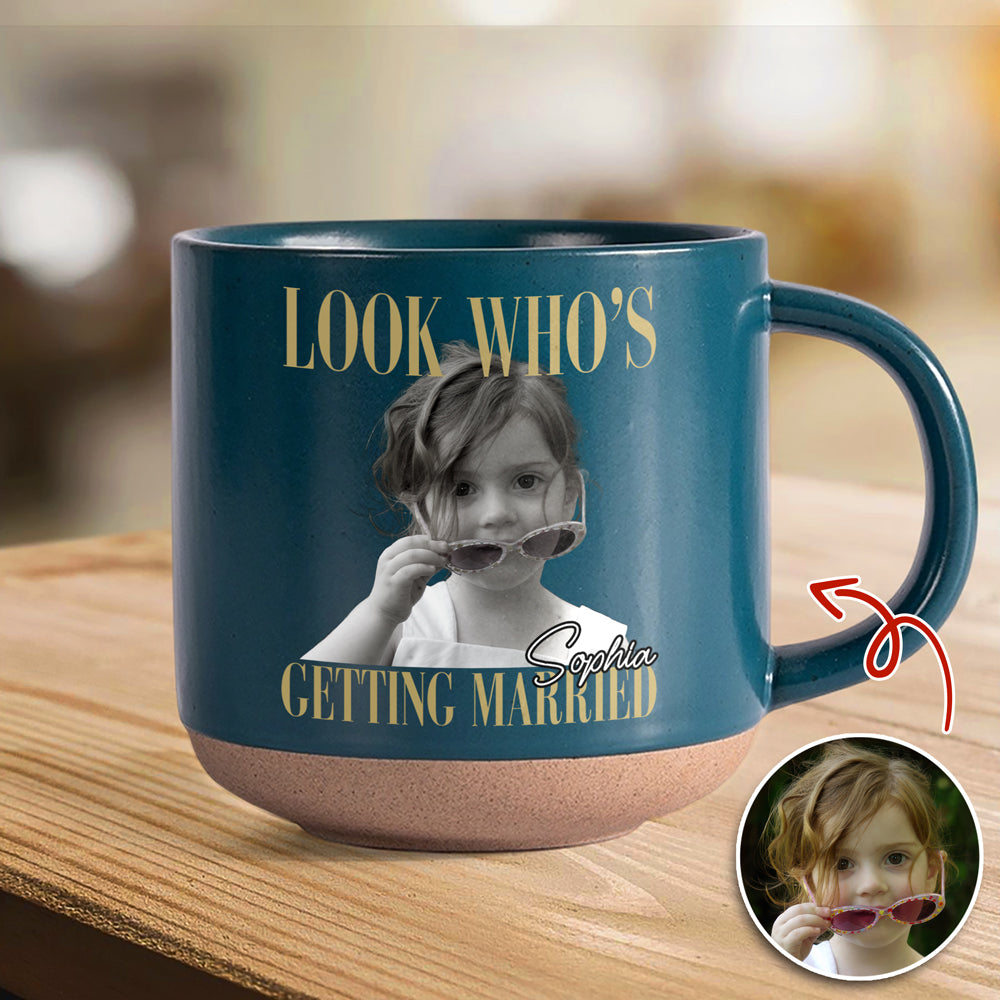 Custom Photo Look Who's Getting Married Pottery Mug - Personalized Bachelorette Gift HO82 903198