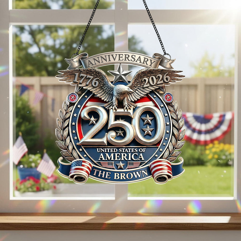 Custom Family Name USA Eagles 250th Anniversary Semiquincentennial 1776-2026 Acrylic Suncatcher CH07 910860
