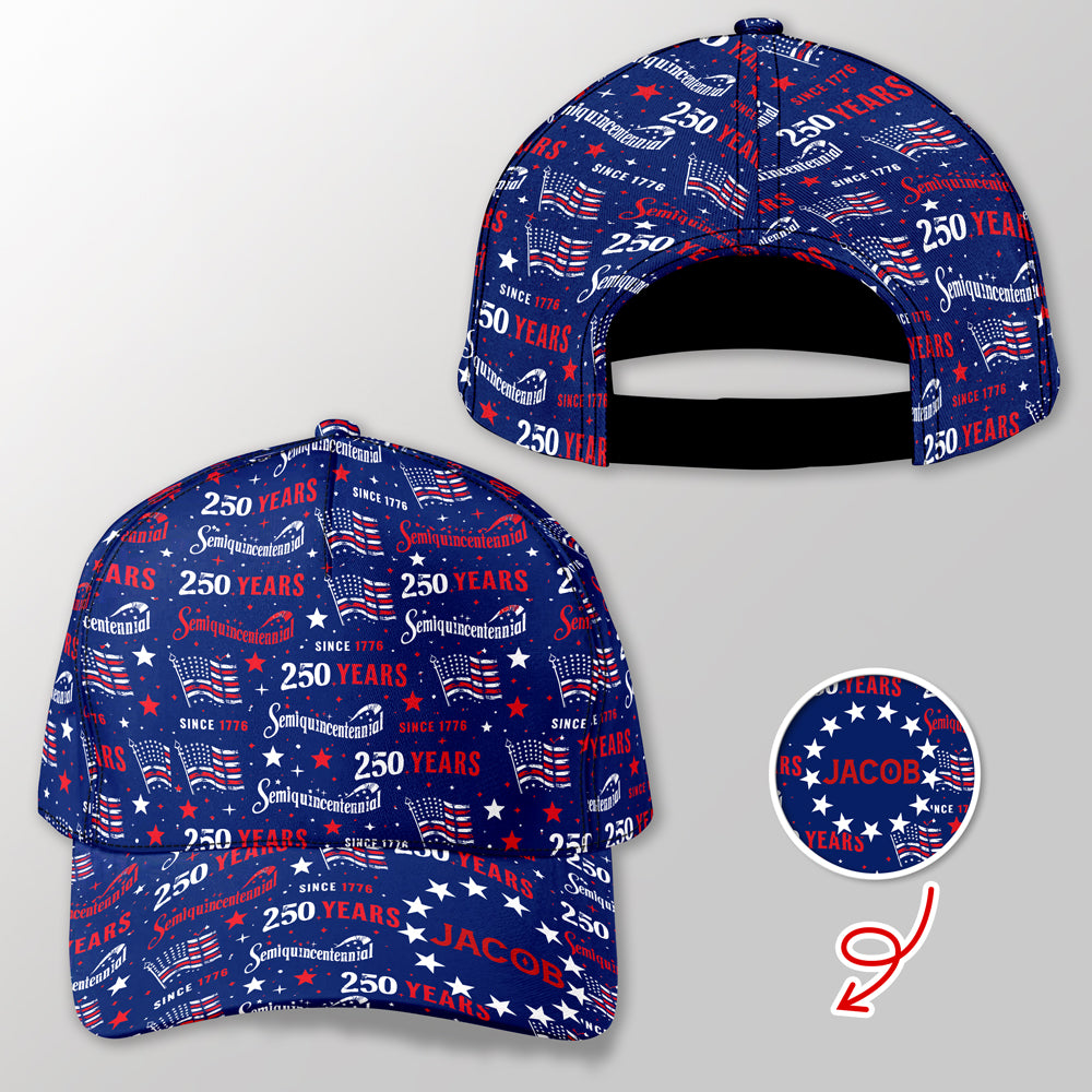 Custom Name USA 250 Years Anniversary Semiquincentennial 1776–2026 Patriotic Classic Cap HO82 902206