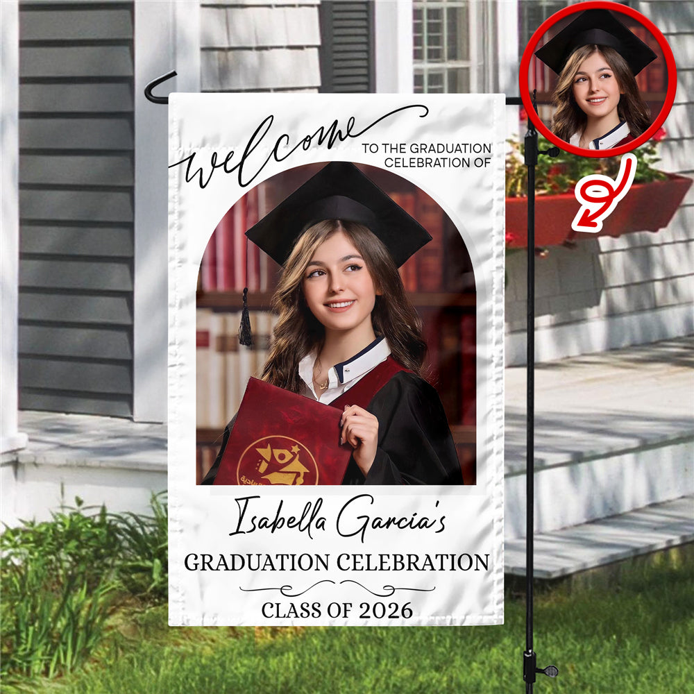 Custom Photo Welcome To Graduation Celebration Class of 2026 Garden Flag LM32 899365