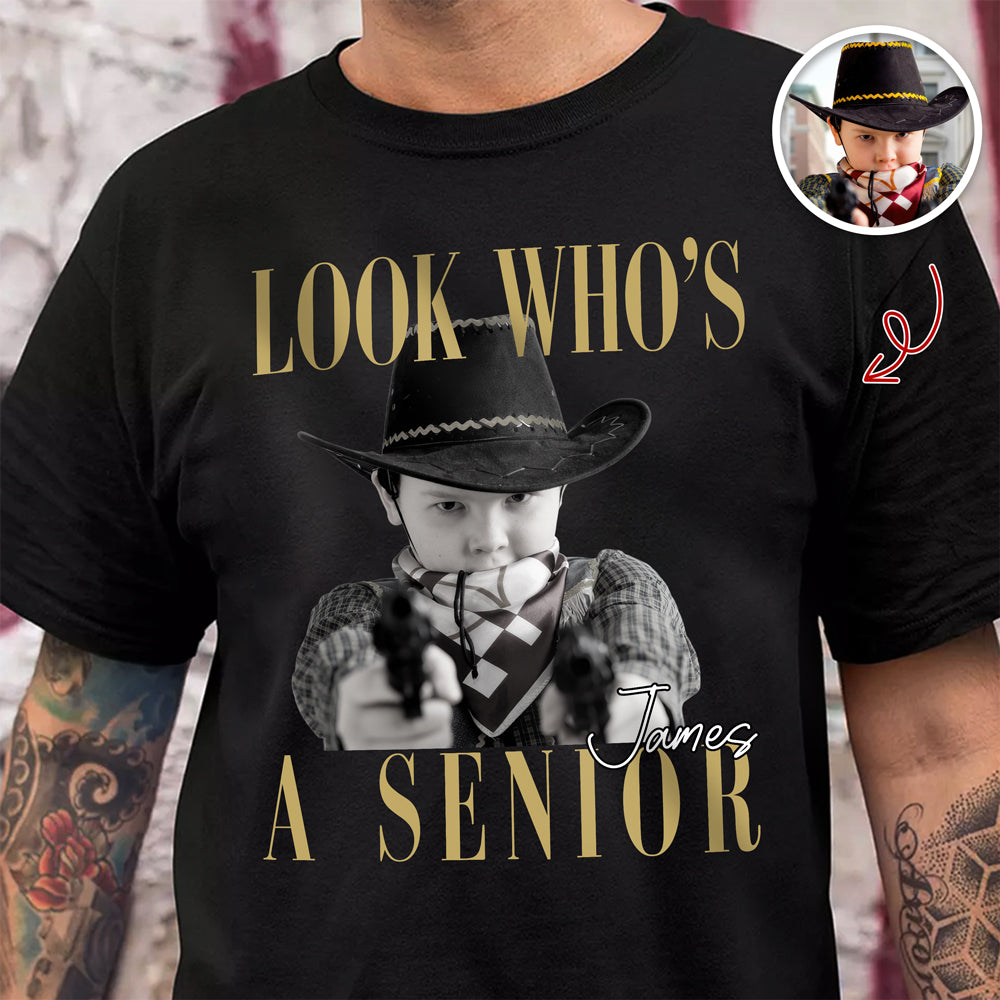 Custom Photo Look Who's A Senior Dark Shirt - Back To School Gift CH07 180270