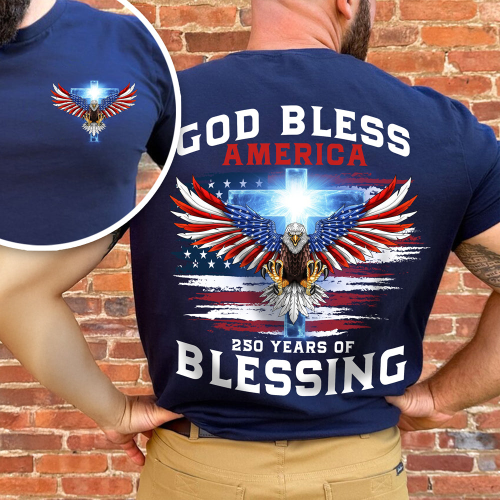250 Years of Blessing Shirt, Patriotic God Bless America Eagle Back & Front Dark Shirt HO82 901054
