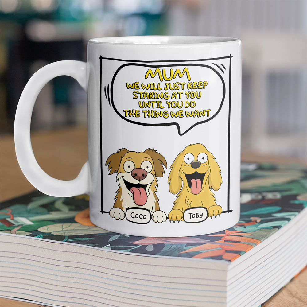 I Will Just Staring At You For Dog Lover Mug TH10 892709