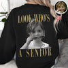 Custom Photo Look Who's A Senior Backside Dark Shirt - Back To School Gift CH07 180304