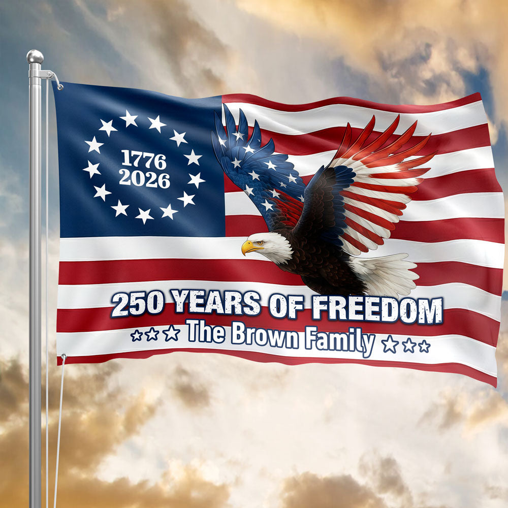 Personalized 250 Years of Freedom Flag | 1776–2026 Eagle Betsy Ross Grommet Banner House Flag HO82 900938