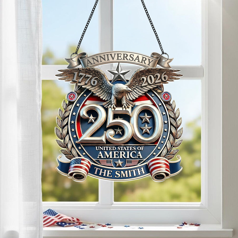 Custom Family Name USA Eagles 250th Anniversary Semiquincentennial 1776-2026 Acrylic Suncatcher CH07 910860