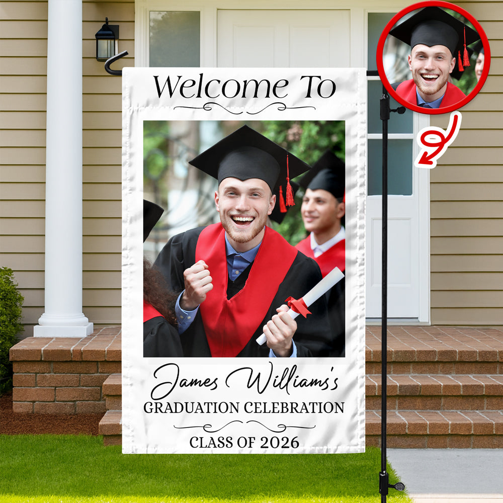 Custom Photo Welcome To Graduation Celebration Class of 2026 Garden Flag LM32 899365