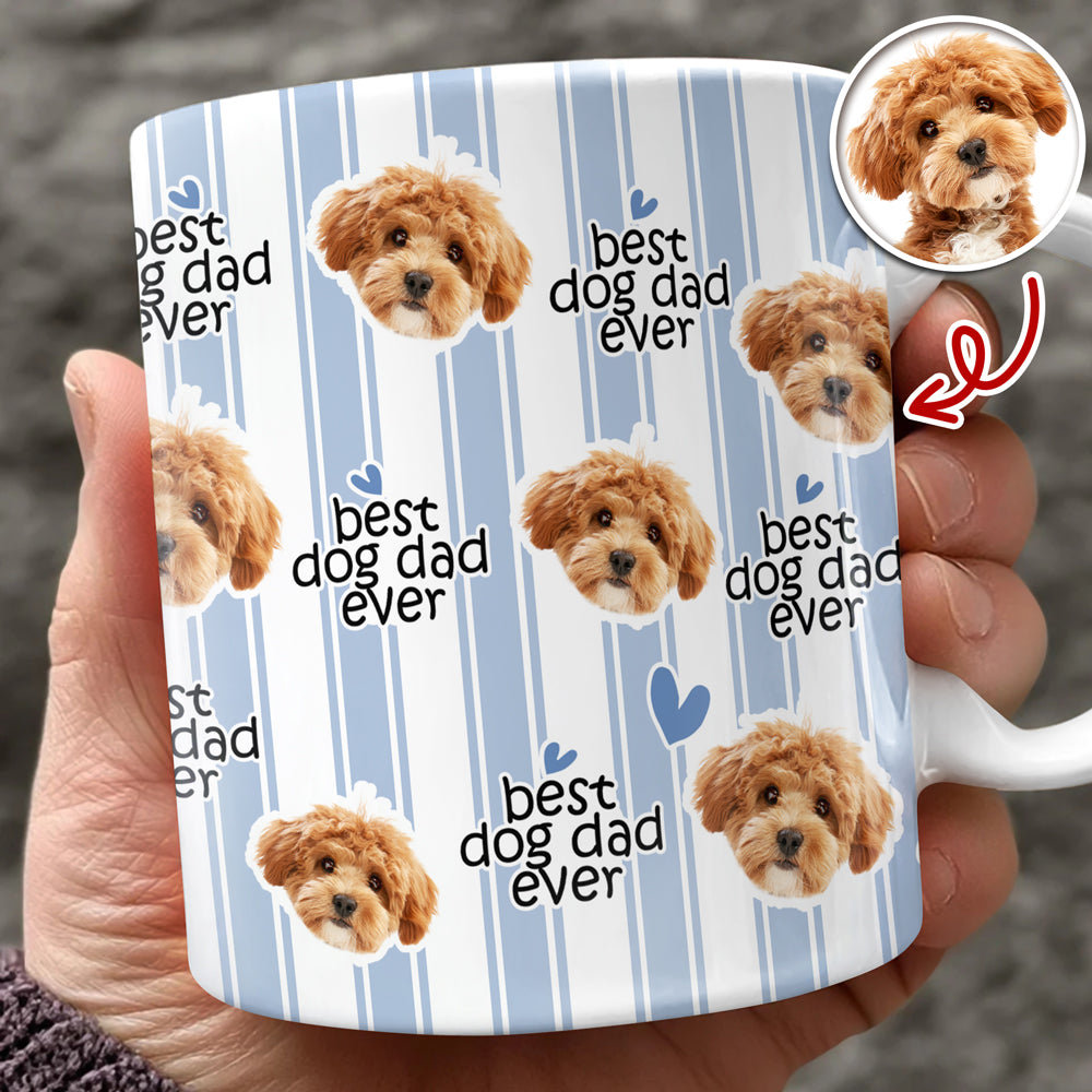 Custom Pet Photo Best Dog Dad, Mom Ever Print Full Mug - Gift for Parents, Father's Day LM32 669015