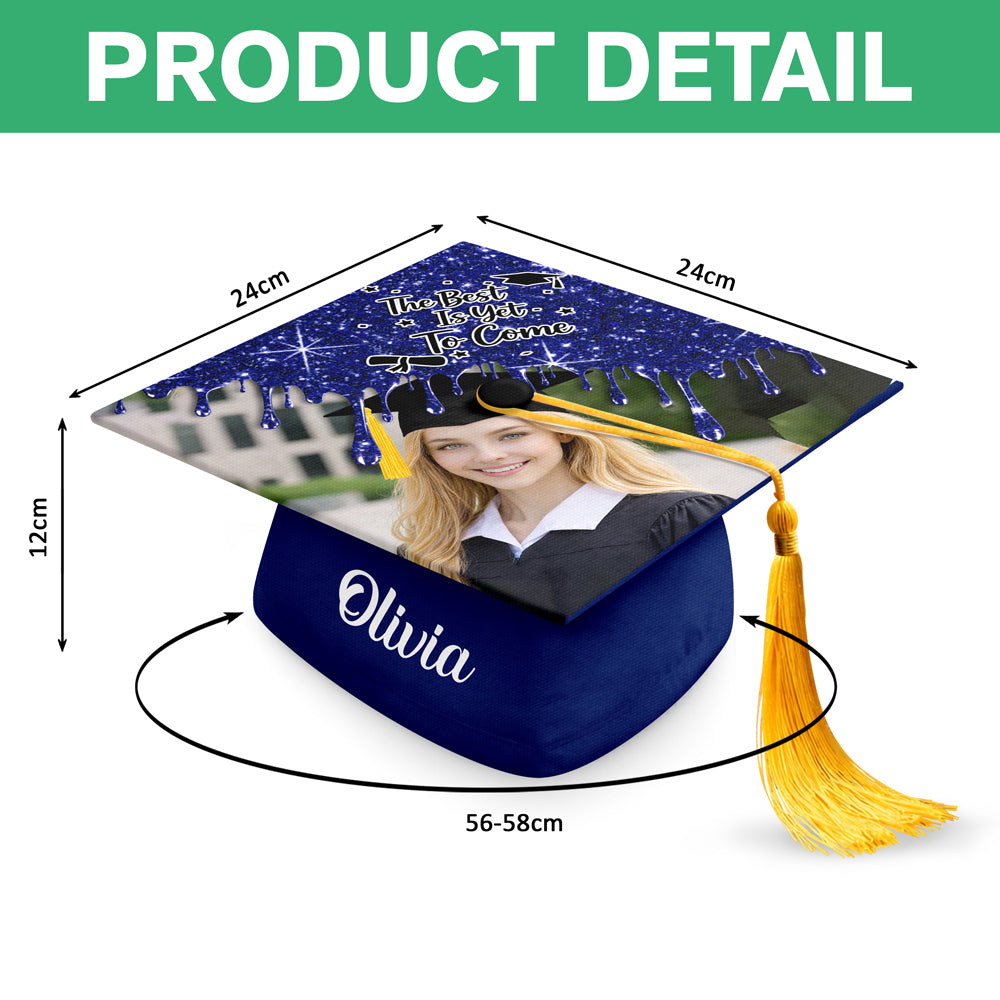 Custom Photo The Best Is Yet To Come Graduation Cap TH10 898957