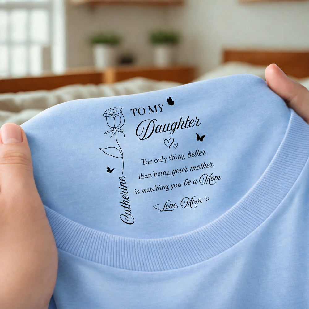 To My Daughter, The Only Thing Better Than Being Your Mother Back Neck Shirt HA75 920790