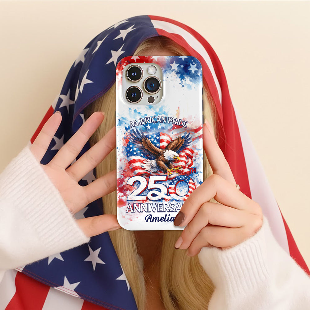 Custom Name American Pride Patriotic 250th Anniversary Eagle 1776–2026 Phone Case HO82 901204