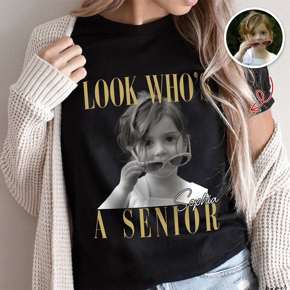 Custom Photo Look Who's A Senior Dark Shirt - Back To School Gift CH07 180270