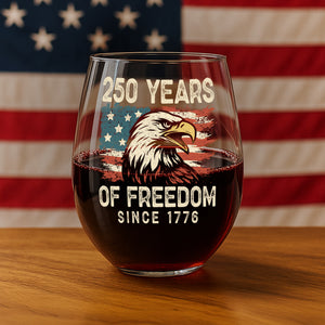 250 Years Of Freedom Since 1776 USA Bald Eagle America Flag Wine Glass HA75 897378