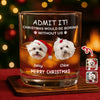 Custom Photo Christmas Would Be Boring Without Me Christmas Whiskey Glass TH10 894273