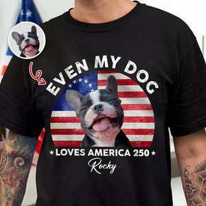 Custom Photo Even My Dogs Love America 250 Dark Shirt HO82 894718