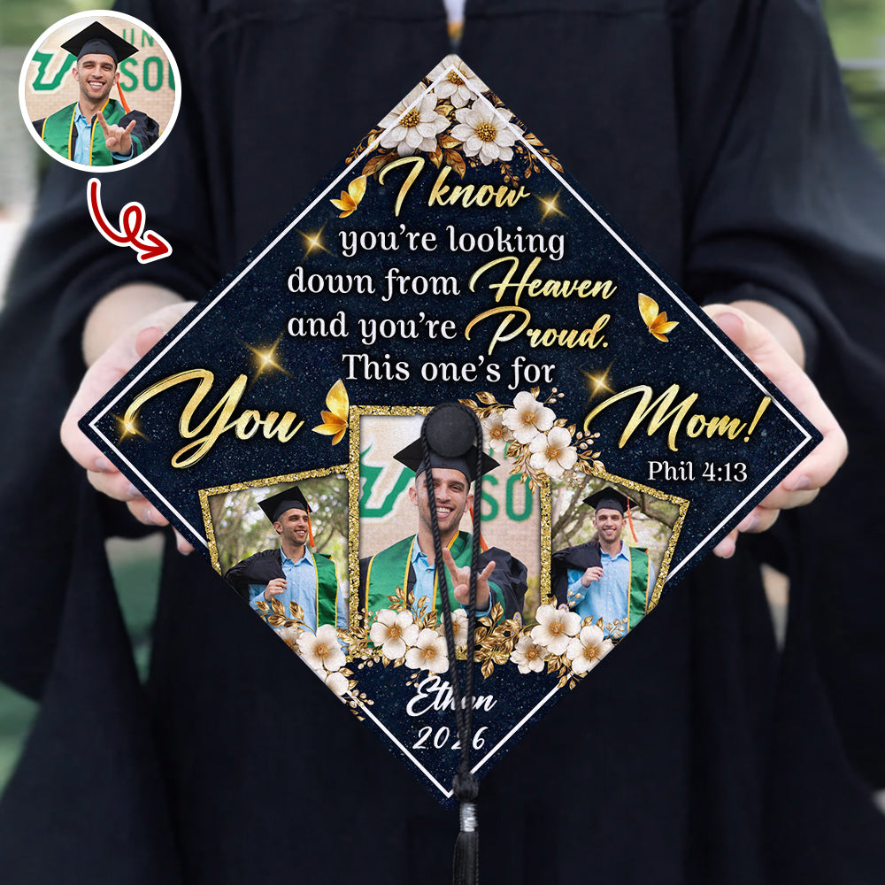 I Know You're Looking Down From Heaven Graduation Cap Topper – Custom Photo Memorial Mom Gift TH10 169107