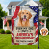 Custom Photo Even My Dogs Love America's 250th Anniversary Garden Flag HA75 921160