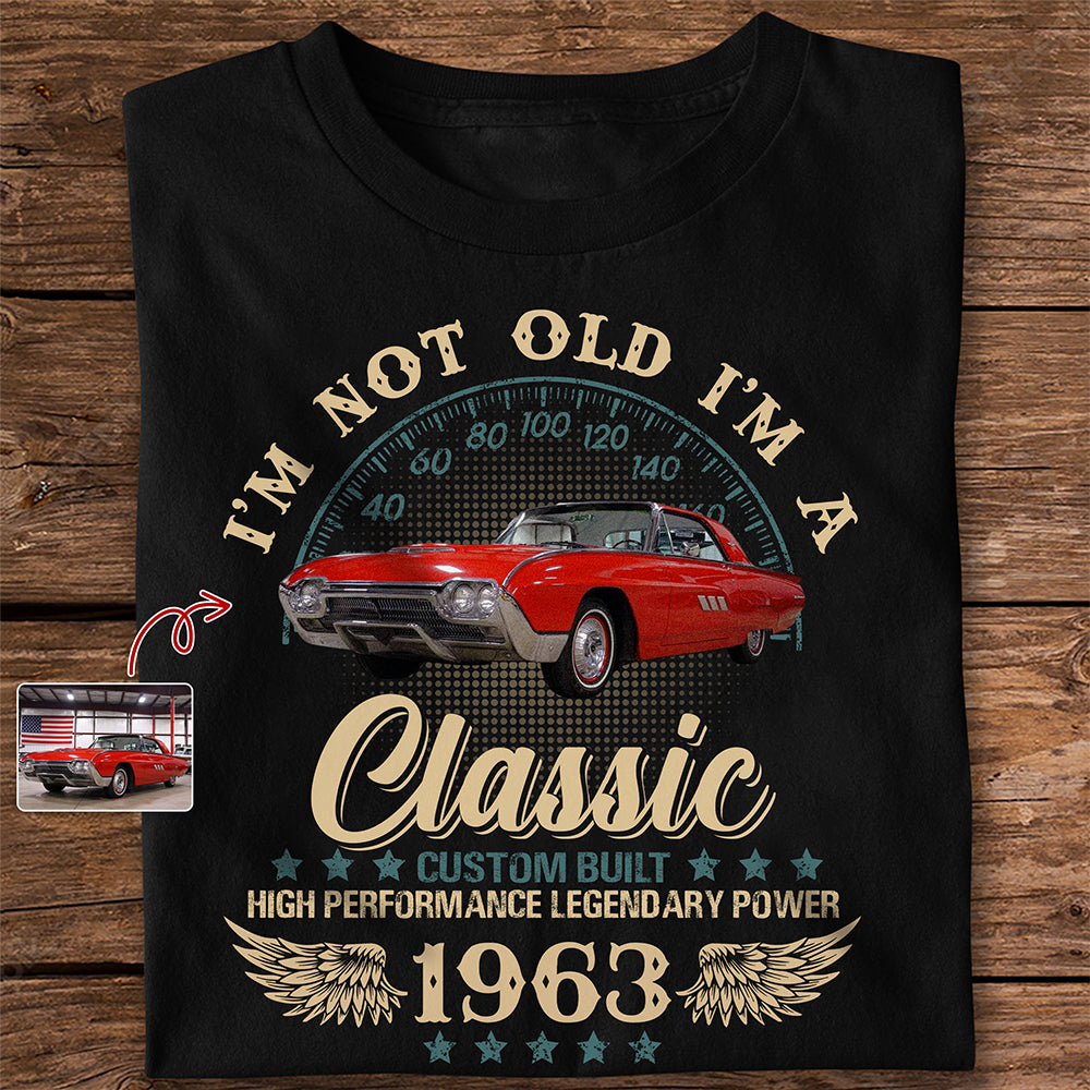 Custom Car Photo I'm Not Old I'm Classic Dark Shirt For Car Lovers CH07 896306