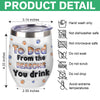 Custom Photo From The Reasons You Drink We Woof You Dog 3D Inflated Effect Wine Tumbler HO82 894716