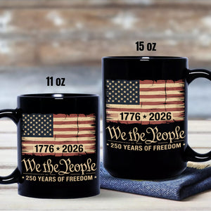 America 250th Birthday US Flag 250 Years We The People Black Mug HO82 894624
