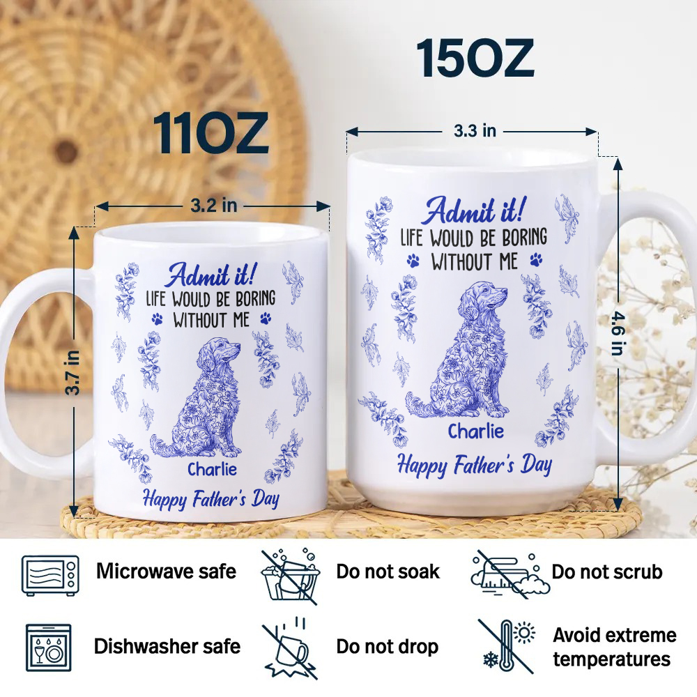 Admit it Life Would Be Boring Without Me - Personalized Chinoiserie Toile De Jouy Mug CH07 896064