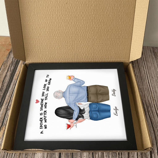 GeckoCustom A Father Is Someone You Look Up To Picture Frame K228 889389 8"x10"