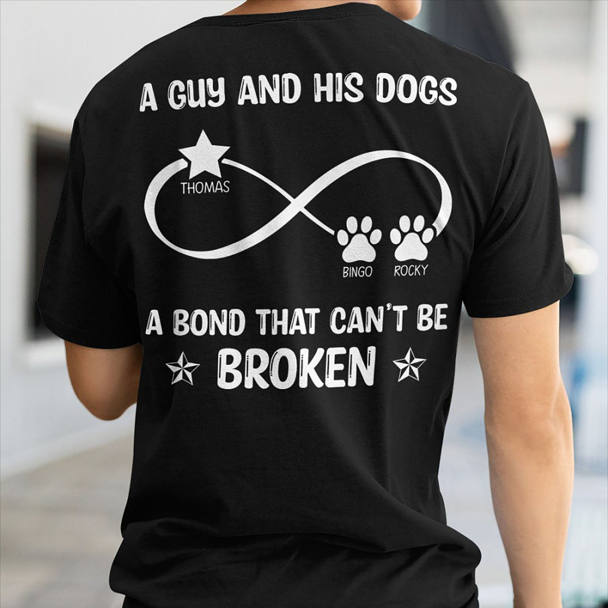 GeckoCustom A Guy And His Dog A Bond That Can't Be Broken Personalized Custom Dog Backside Shirt C455 Basic Tee / Black / S