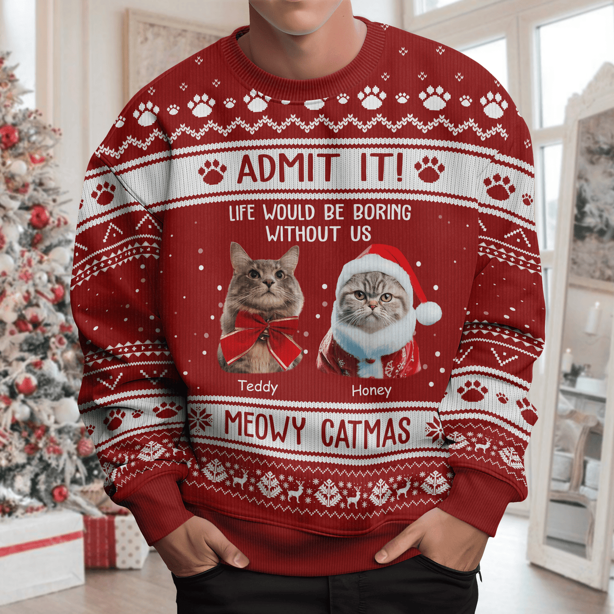 GeckoCustom Admit It Life Would Be Boring Without Me Merry Woofmas Dog Cat All-Over-Print Ugly Sweatshirt Personalized Gift N304 HO82 889722