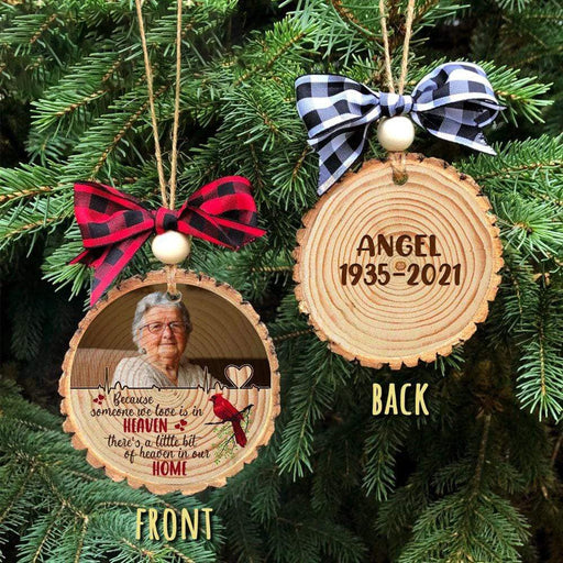 GeckoCustom Because Someone We Love Is In Heaven Photo On Wood Slice Ornament, Memorial Gift HN590 3.2" - 3.5" / 1 Piece