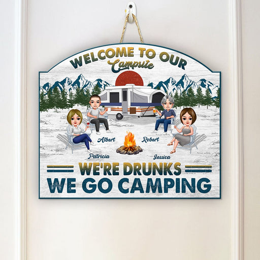 GeckoCustom Camping We're Drunks For Bestie Doorsign Personalized Gift DA199 890286