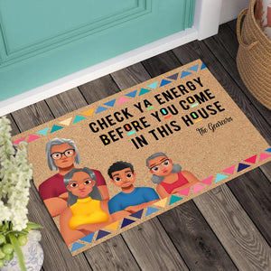 GeckoCustom Check Ya Energy Before You Come In This House Family Doormat TA29 889480