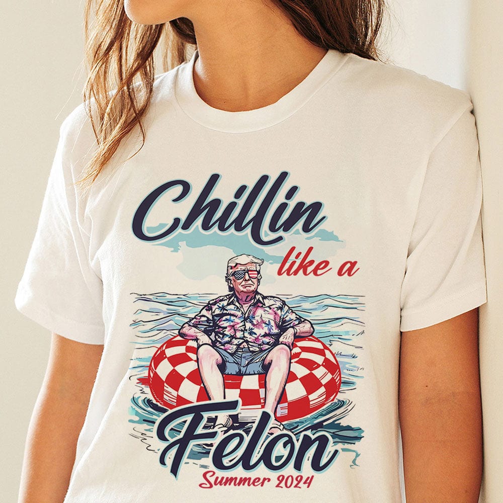 GeckoCustom Chillin Like A Felon Summer 2024 Trump President Bright Shirt HA75 890890