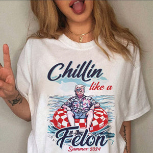 GeckoCustom Chillin Like A Felon Summer 2024 Trump President Bright Shirt HA75 890890