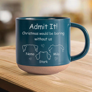 GeckoCustom Christmas Would Be Boring Without Me Dog Personalized Pottery Mug HA75 891580 11oz