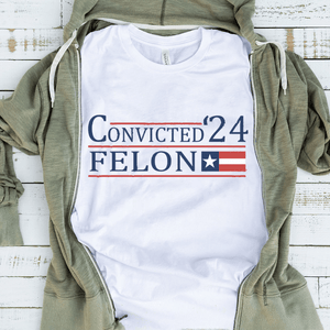 GeckoCustom Convicted Felon 24 With America Flag Bright Shirt HO82 890850