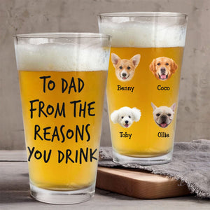 GeckoCustom Custom Face Photo From The Reasons You Drink Dog Beer Glass DM01 890955 16oz