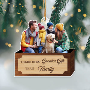 GeckoCustom Custom Family Photo There Is No Greater Gift Than Family Acrylic Ornament - Best Christmas Gift Idea HA75 891719